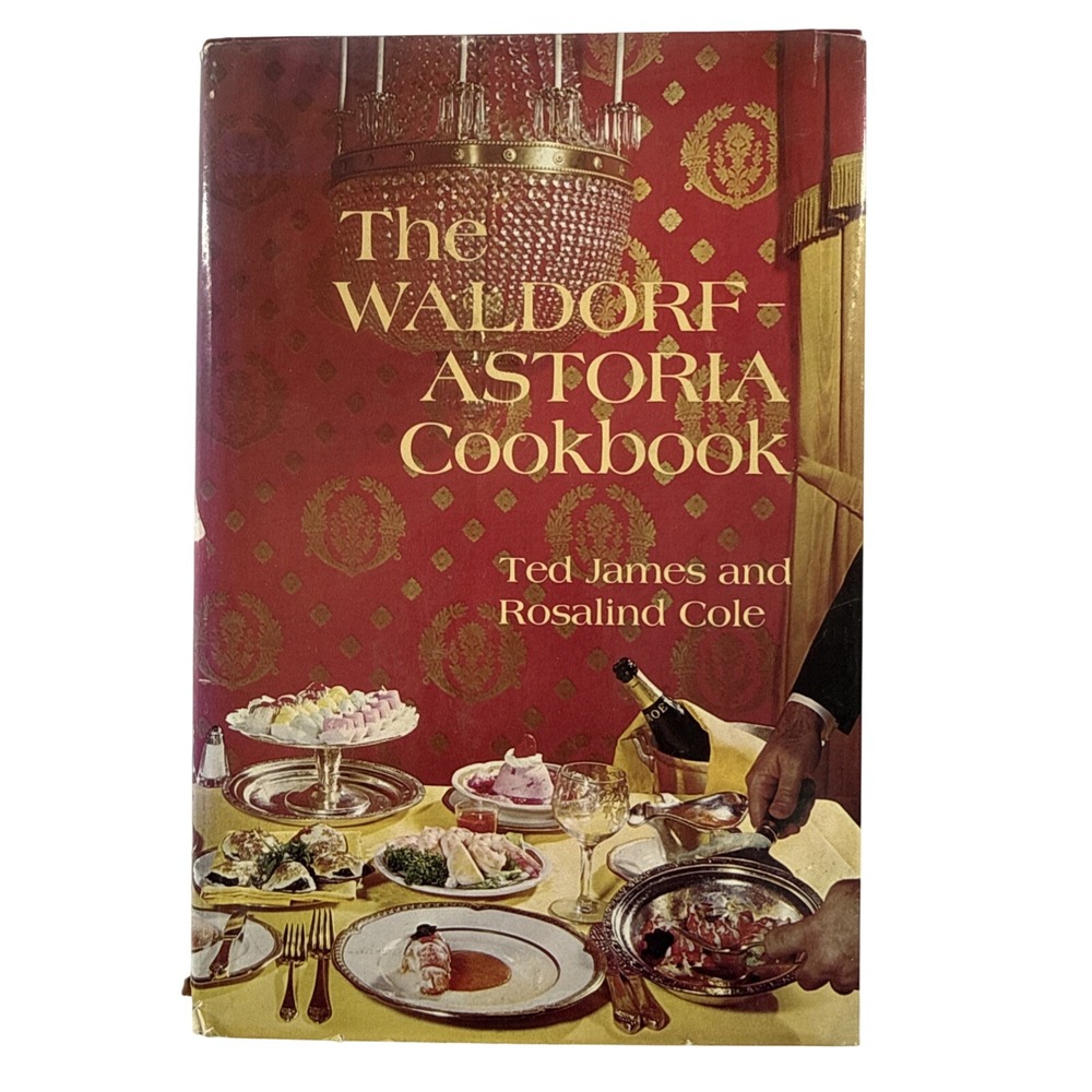The Waldorf-Astoria Cookbook Ted James Rosalind Cole HC Vintage